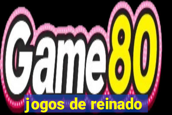 jogos de reinado