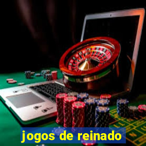 jogos de reinado