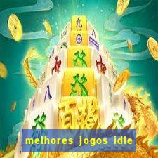 melhores jogos idle para android