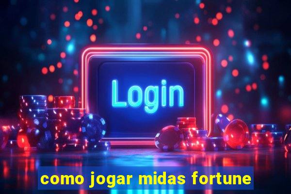 como jogar midas fortune