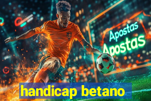 handicap betano