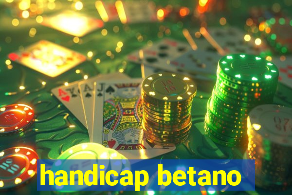 handicap betano