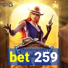 bet 259