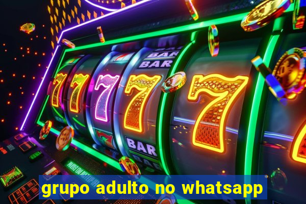 grupo adulto no whatsapp