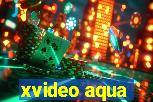 xvideo aqua