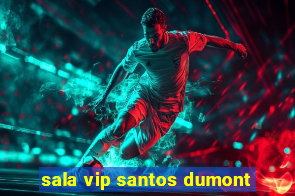 sala vip santos dumont