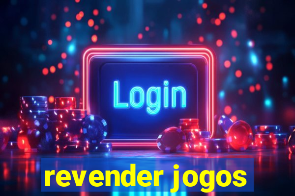 revender jogos