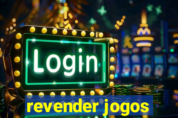 revender jogos