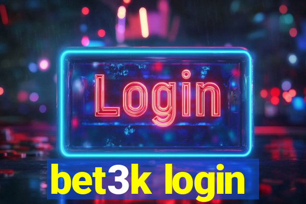 bet3k login