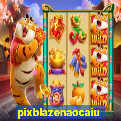 pixblazenaocaiu