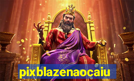 pixblazenaocaiu