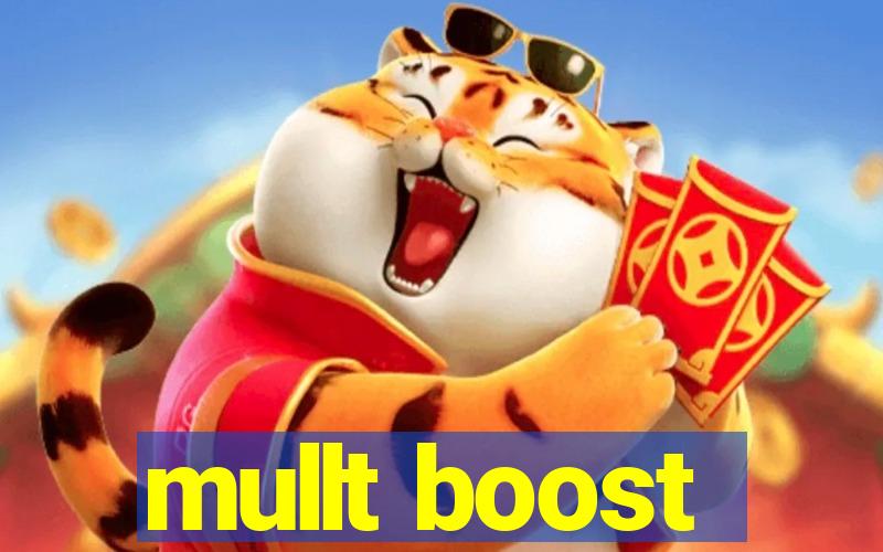 mullt boost