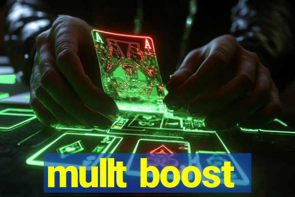 mullt boost