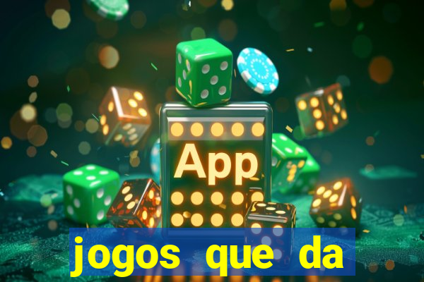 jogos que da dinheiro de verdade sem depositar