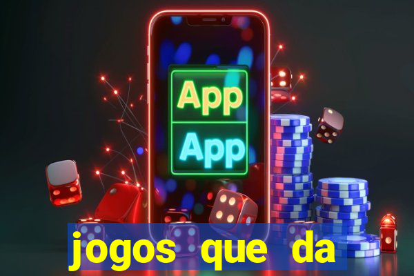 jogos que da dinheiro de verdade sem depositar