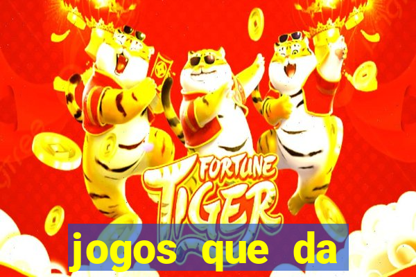 jogos que da dinheiro de verdade sem depositar