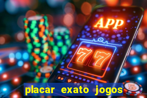 placar exato jogos de hoje