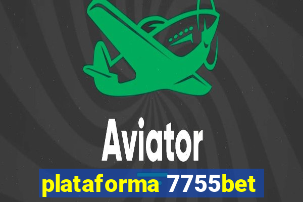 plataforma 7755bet