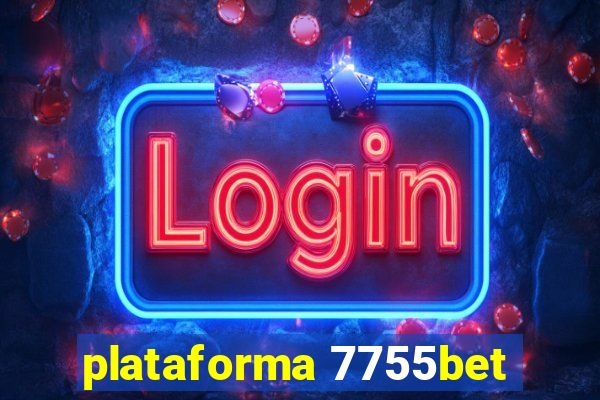 plataforma 7755bet