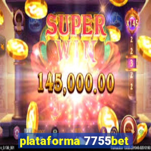 plataforma 7755bet