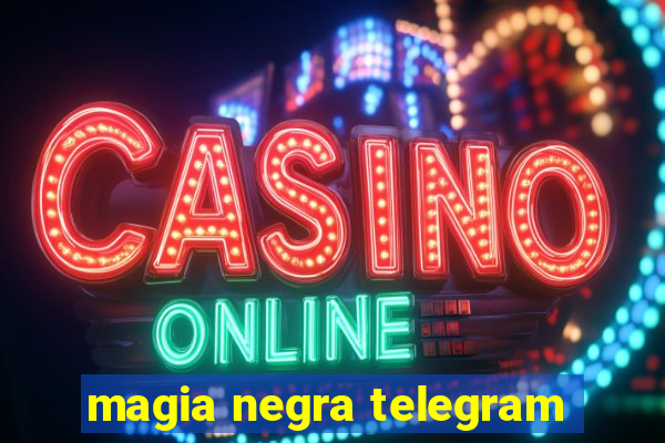 magia negra telegram