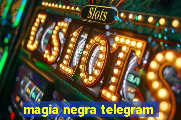 magia negra telegram