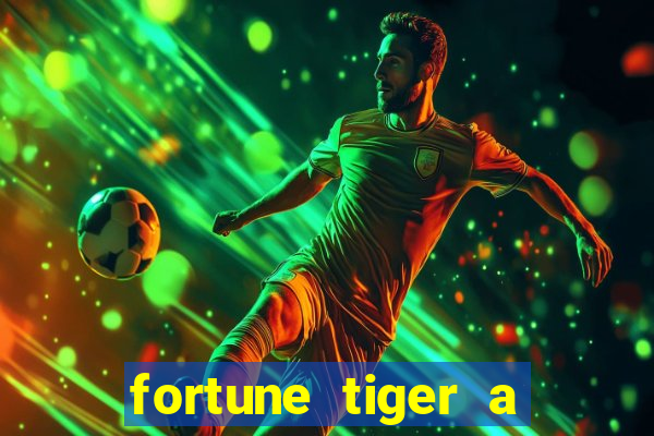 fortune tiger a partir de 1 real