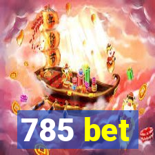 785 bet