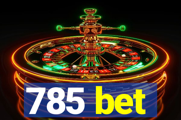 785 bet