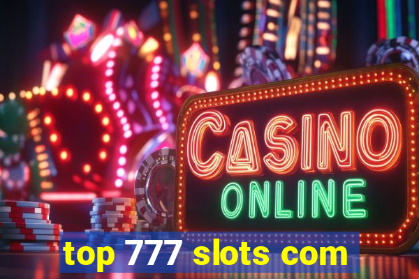 top 777 slots com