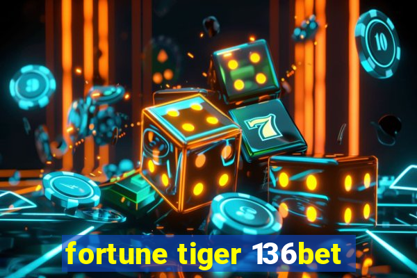 fortune tiger 136bet