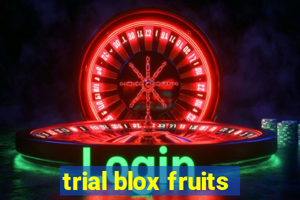 trial blox fruits