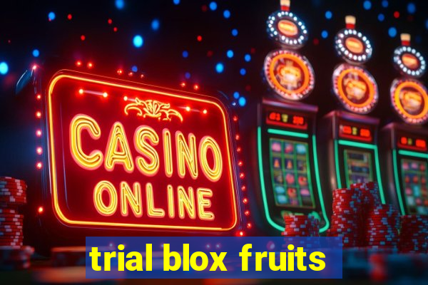 trial blox fruits