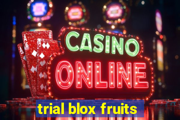 trial blox fruits