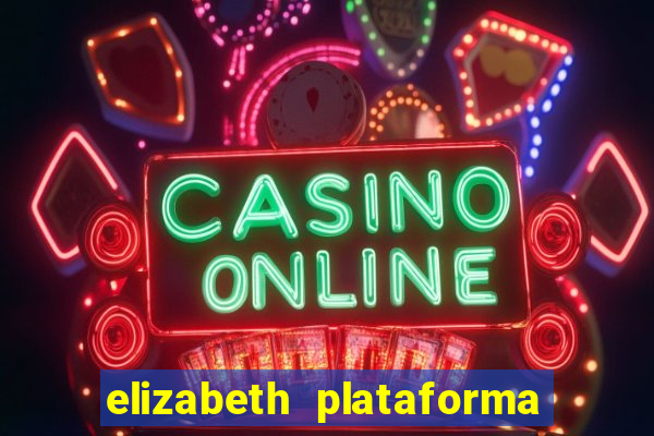 elizabeth plataforma de jogos