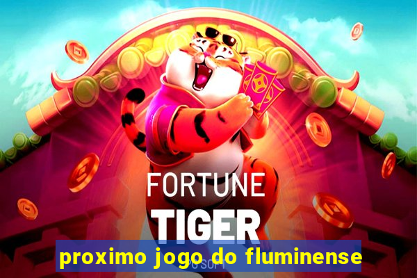 proximo jogo do fluminense