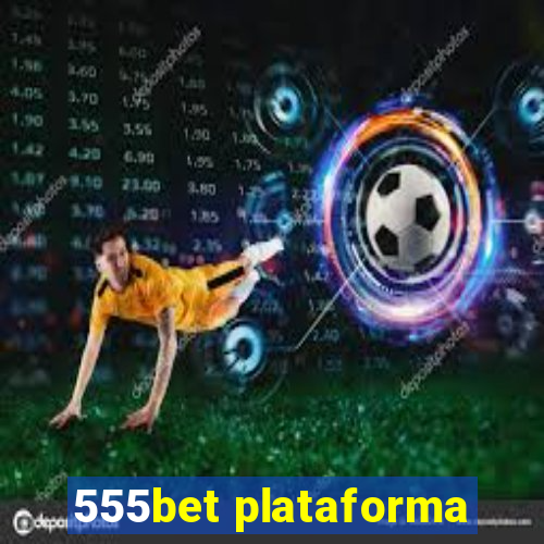 555bet plataforma