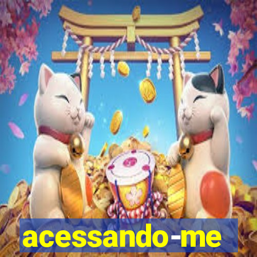 acessando-me