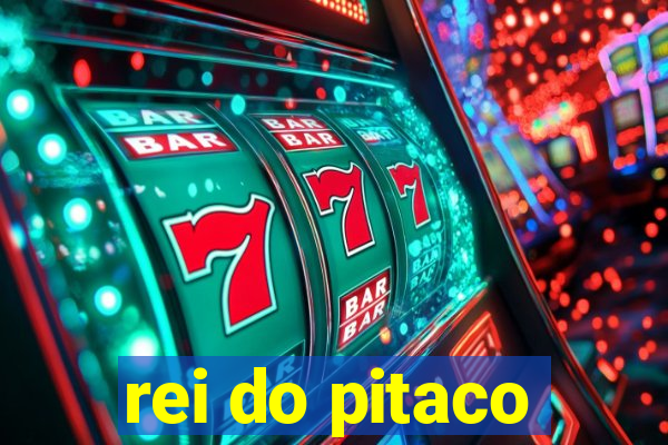 rei do pitaco