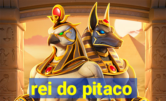 rei do pitaco