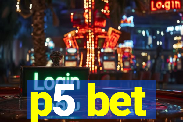 p5 bet