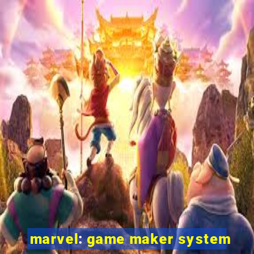 marvel: game maker system