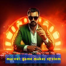 marvel: game maker system