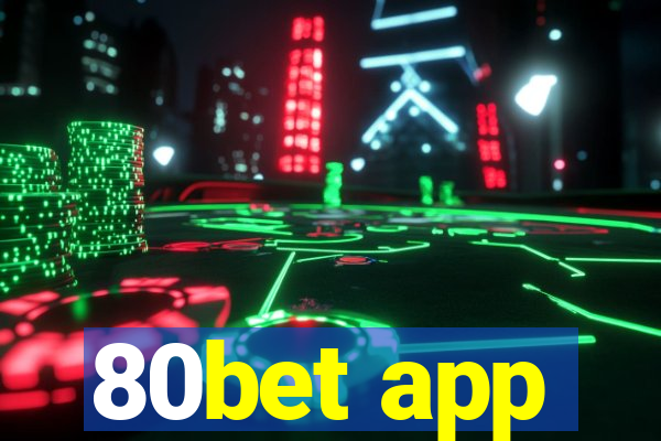 80bet app