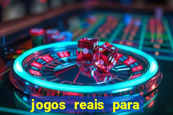 jogos reais para ganhar dinheiro