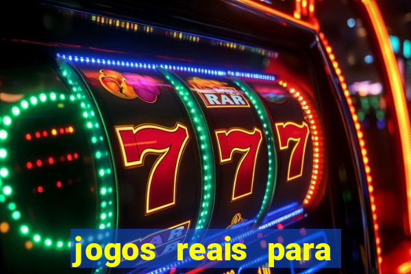 jogos reais para ganhar dinheiro