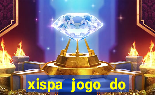 xispa jogo do bicho tabela