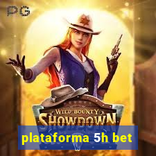 plataforma 5h bet