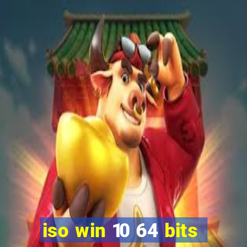 iso win 10 64 bits