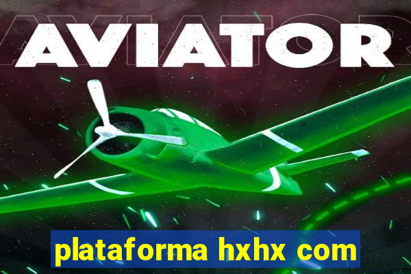 plataforma hxhx com